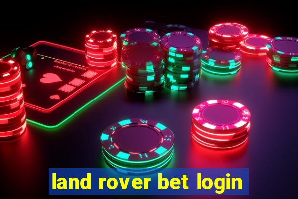 land rover bet login